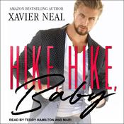 Hike, Hike, Baby by  Xavier Neal audiobook