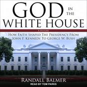 God in the White House by  Randall Balmer audiobook