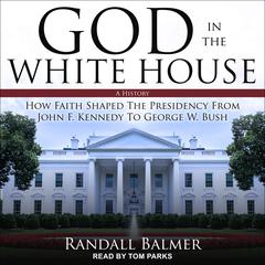 God in the White House by Randall Balmer audiobook