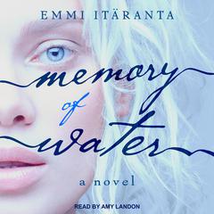Memory of Water by Emmi Itäranta audiobook