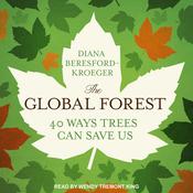 The Global Forest by  Diana Beresford-Kroeger audiobook