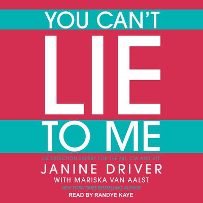 You Can't Lie to Me by Janine Driver audiobook