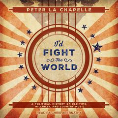 I'd Fight the World by Peter La Chapelle audiobook