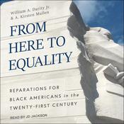 From Here to Equality by  William A. Darity Jr. audiobook