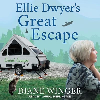 Ellie Dwyer's Great Escape by Diane Winger audiobook
