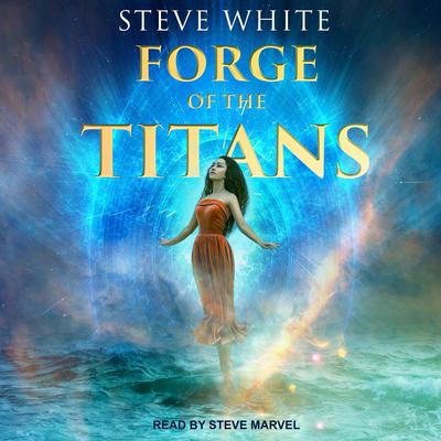 Forge of the Titans by Steve White audiobook
