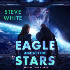 Eagle Against the Stars by Steve White audiobook
