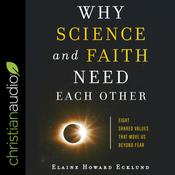 Why Science and Faith Need Each Other by  Elaine Howard Ecklund audiobook