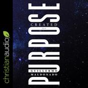 Created for Purpose by  Guillermo Maldonado audiobook