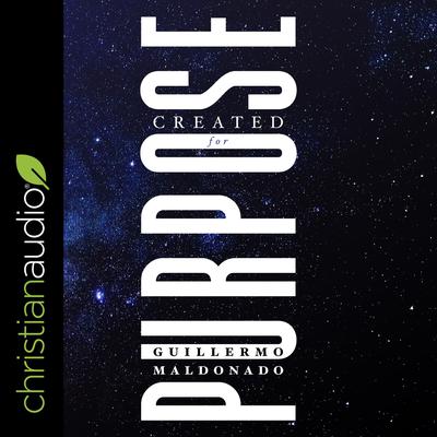 Created for Purpose by Guillermo Maldonado audiobook