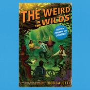 The Weird in the Wilds by  Deb Caletti audiobook