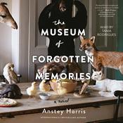 The Museum of Forgotten Memories by  Anstey Harris audiobook