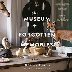 The Museum of Forgotten Memories by Anstey Harris audiobook