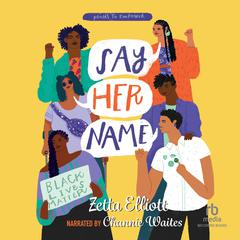 Say Her Name by Zetta Elliott audiobook
