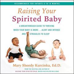 Raising Your Spirited Baby by Mary Sheedy Kurcinka audiobook