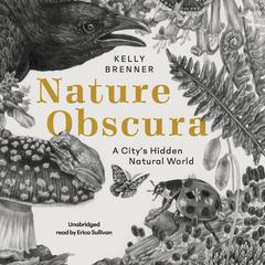 Nature Obscura by Kelly Brenner audiobook