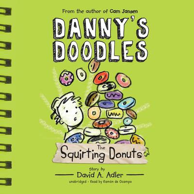 Danny’s Doodles: The Squirting Donuts by David A. Adler audiobook