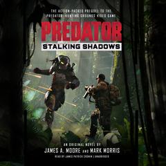 Predator: Stalking Shadows by James A. Moore audiobook