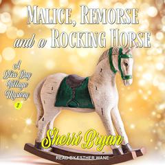 Malice, Remorse and a Rocking Horse by Sherri Bryan audiobook