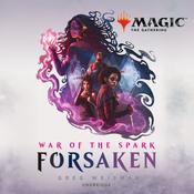 War of the Spark: Forsaken by  Greg Weisman audiobook