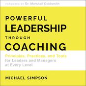 Powerful Leadership Through Coaching by  Michael Simpson audiobook
