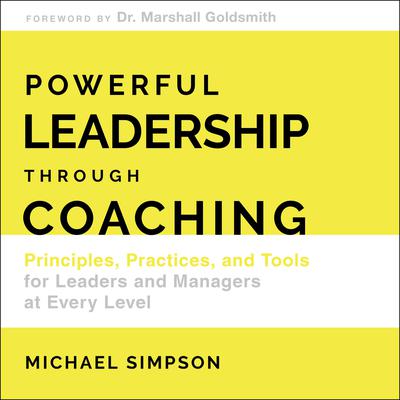 Powerful Leadership Through Coaching by Michael Simpson audiobook