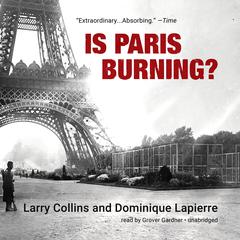 Is Paris Burning? by Larry Collins audiobook