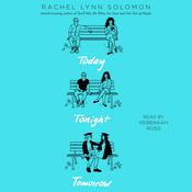Today Tonight Tomorrow by  Rachel Lynn Solomon audiobook