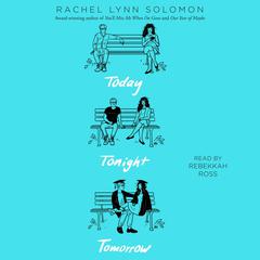 Today Tonight Tomorrow by Rachel Lynn Solomon audiobook