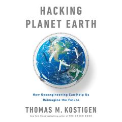 Hacking Planet Earth by Thomas M. Kostigen audiobook