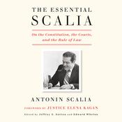 The Essential Scalia by  Antonin Scalia audiobook