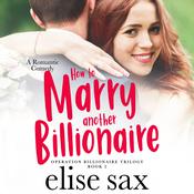 How to Marry Another Billionaire by  Elise Sax audiobook
