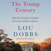 The Trump Century by  Lou Dobbs audiobook