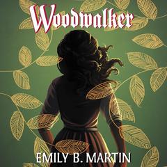 Woodwalker by Emily B. Martin audiobook