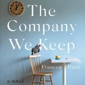 The Company We Keep by  Frances Itani audiobook