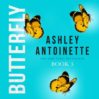 Butterfly 3 by Ashley Antoinette audiobook