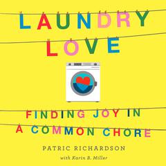Laundry Love by Patric Richardson audiobook