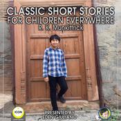 Classic Short Stories For Children Everywhere by  R. K. Munkittrick audiobook