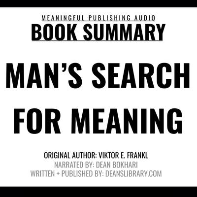 Summary: Man's Search for Meaning by Viktor E. Frankl by Meaningful Publishing audiobook