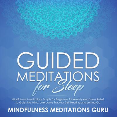 Guided Meditations for Sleep by Mindfulness Meditations Guru audiobook