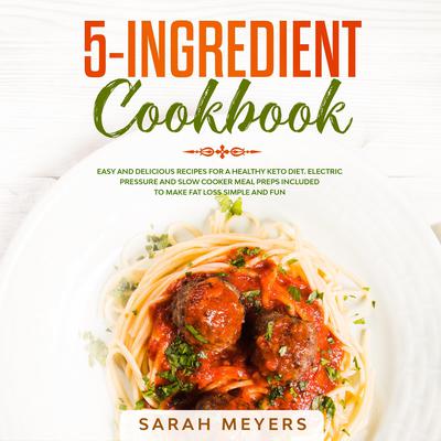5-Ingredient Cookbook by Sarah Meyers audiobook
