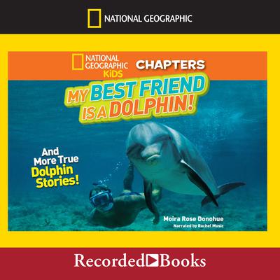 My Best Friend Is a Dolphin! by Moira Rose Donohue audiobook