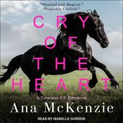 Cry of the Heart by  Ana McKenzie audiobook