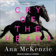 Cry of the Heart by Ana McKenzie audiobook