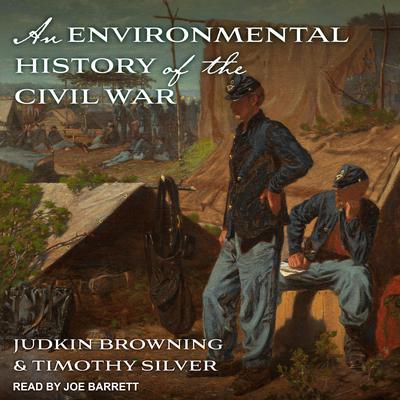 An Environmental History of the Civil War by Judkin Browning audiobook