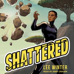 Shattered by Lee Winter audiobook