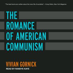 The Romance of American Communism by Vivian Gornick audiobook