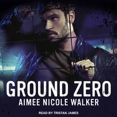 Ground Zero by Aimee Nicole Walker audiobook