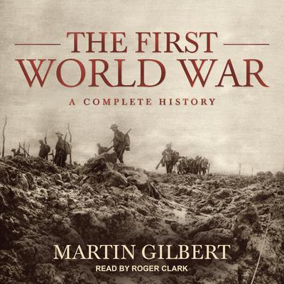 The First World War by Martin Gilbert audiobook
