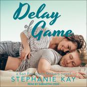 Delay of Game by  Stephanie Kay audiobook